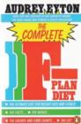 The Complete F-Plan Diet : The F-Plan, The F-Plan Calorie and Fibre Chart, F-Plus - eBook