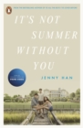 It's Not Summer Without You : Book 2 in the Summer I Turned Pretty Series - eBook