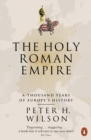The Holy Roman Empire : A Thousand Years of Europe's History - eBook