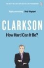 How Hard Can It Be? : The World According to Clarkson Volume 4 - eBook