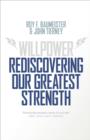 Willpower : Rediscovering Our Greatest Strength - eBook