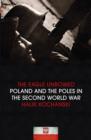 The Eagle Unbowed : Poland and the Poles in the Second World War - eBook