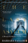 The Last Asylum : A Memoir of Madness in our Times - eBook