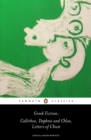 Greek Fiction : Callirhoe, Daphnis and Chloe, Letters of Chion - eBook