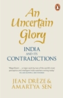An Uncertain Glory : India and its Contradictions - Book