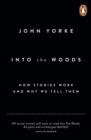 Into The Woods : How Stories Work and Why We Tell Them - Book