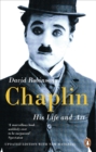 Chaplin : His Life And Art - eBook