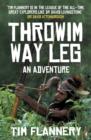 Throwim Way Leg : An Adventure - eBook