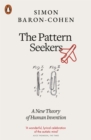 The Pattern Seekers : A New Theory of Human Invention - Book