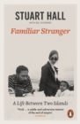 Familiar Stranger : A Life between Two Islands - Book