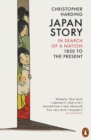 Japan Story : In Search of a Nation, 1850 to the Present - Book