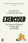 Exercised : The Science of Physical Activity, Rest and Health - Book