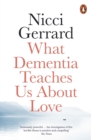 What Dementia Teaches Us About Love - Book