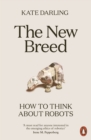 The New Breed : How to Think About Robots - Book
