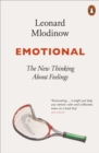 Emotional : The New Thinking About Feelings - Book