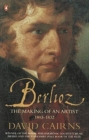 Berlioz : The Making of an Artist 1803-1832 - Book