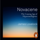 Novacene : The Coming Age of Hyperintelligence - eAudiobook