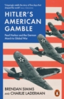 Hitler's American Gamble : Pearl Harbor and the German March to Global War - Book