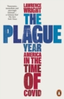 The Plague Year : America in the Time of Covid - Book
