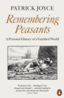 Remembering Peasants : A Personal History of a Vanished World - Book