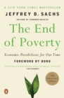 The End of Poverty : Economics Possibilities for Our Time - Book