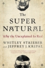 The Super Natural : Why the Unexplained is Real - Book