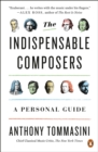 The Indispensable Composers : A Personal Guide - Book