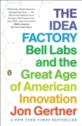 The Idea Factory : Bell Labs and the Great Age of American Innovation - Book