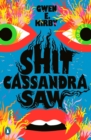 Shit Cassandra Saw : Stories - Book