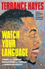 Watch Your Language : Visual and Literary Reflections on a Century of American Poetry - Book