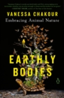 Earthly Bodies : Embracing Animal Nature - Book