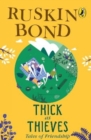 Thick As Thieves : Tales Of Friendship for kids of all ages, a collection of 25 short stories for children, includes popular stories like 'The Hidden Pool', 'Flute Player' by Ruskin Bond - Book