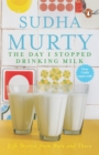 The Day I Stopped Drinking Milk : Life Stories from Here and There - Book