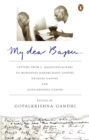 My Dear Bapu : Letters From C. Rajagopalachari to Mohandas Karamchand Gandhi, Devadas Gandhi and Gopalkrishna Gandhi - Book