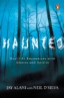 Haunted : Terrifying Real-life Encounters with Ghosts and Spirits - Book