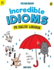 Incredible Idioms (Fun with English) - Book