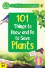 101 Things to Know and Do to Save Plants (The Green World) - Book