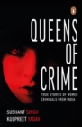 Queens of Crime : True Stories of Women Criminals from India - Book