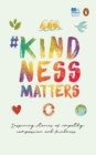 #KindnessMatters : 50 inspiring stories of empathy, compassion and kindness from people all over the world | Puffin Books for Children - Book