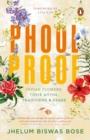 Phoolproof : Indian flowers, their myths, traditions and usage - Book