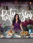 Party Like A Star : Recipes and Hacks from Bollywood's Favourite Chef: Gourmand Cookbook Award Winner 2020 - Book