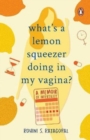 What's a Lemon Squeezer Doing in My Vagina? : A Memoir of Infertility - Book