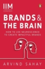 Brands and the Brain : How to Use Neuroscience to Create Impactful Brands - Book