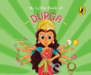 My Little Book of Durga (Illustrated board books on Hindu mythology, Indian gods & goddesses for kids age 3+; A Puffin Original) - Book
