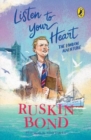 Listen to Your Heart: The London Adventure (Illustrated, boyhood memoir series from Ruskin Bond) - Book