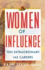 Women of Influence : Ten Extraordinary IAS careers - Book