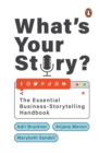What's Your Story? : The Essential Business-Storytelling Handbook - Book