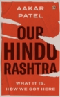 Our Hindu Rashtra : What It Is. How We Got Here - Book