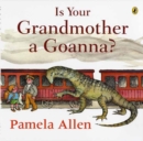 Is Your Grandmother a Goanna? - Book