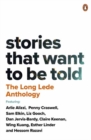 The Long Lede Anthology : Stories That Want To Be Told - Book